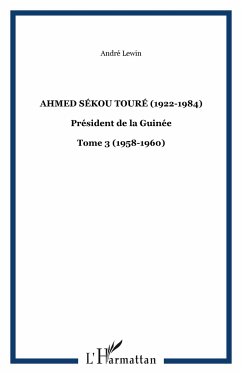 Ahmed Sékou Touré (1922-1984) - Lewin, André