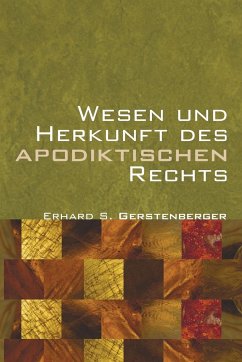 Wesen und Herkunft des Apodiktischen Rechts - Gerstenberger, Erhard S.