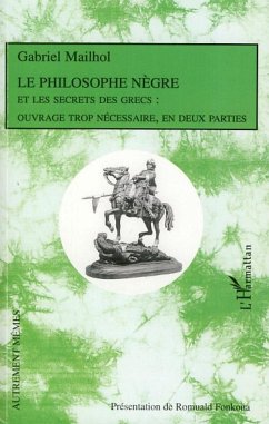 Le Philosophe Nègre - Mailhol, Gabriel