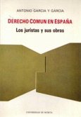 Derecho común en España : los juristas y sus obras