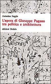 L' opera di Giuseppe Pagano tra politica e architettura - Saggio, Antonino