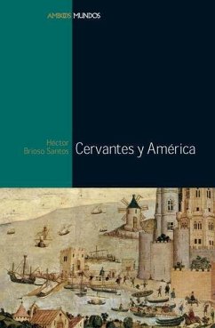 Cervantes y América - García Martínez, María Antonia; Montero Reguera, José