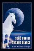 Soñó con un caballo blanco Soñó con un caballo blanco