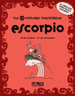 Tus 12 virtudes irresistibles : escorpio - Rosés Collado, Laia