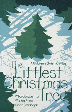 The Littlest Christmas Tree: A Children's Christmas Play - Rabert, Willard; Rabert, William; Reda, Wanda