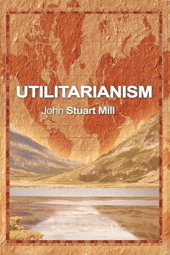 Utilitarianism - Mill, John Stuart