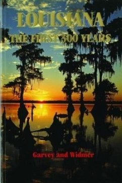 Louisiana: The First 300 Years - Garvey, Joan; Widmer, Mary Lou