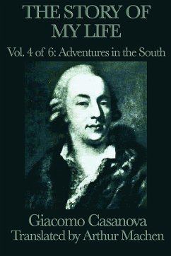 The Story of My Life Vol. 4 Adventures in the South - Casanova, Giacomo