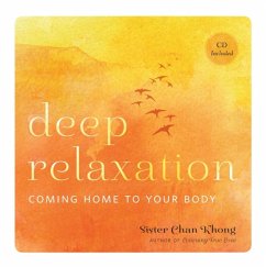 Deep Relaxation: Coming Home to Your Body - Khong, Sister Chan