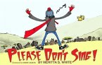 Please Don't Sing!: A Story about the Power of the Human Spirit