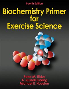 Biochemistry Primer for Exercise Science - Tiidus, Peter M.; Tupling, A. Russell; Houston, Michael E.