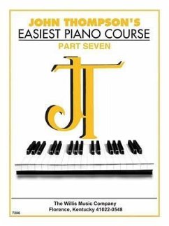 John Thompson's Easiest Piano Course - Part 7 - Book Only - Thompson, John