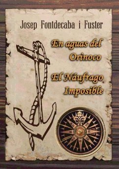 En aguas del Orinoco ; El náufrago imposible - Fontdecaba i Fuster, Josep