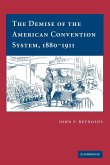 The Demise of the American Convention System, 1880 1911