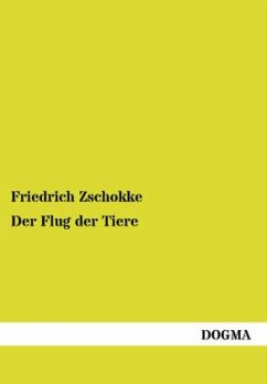 Der Flug der Tiere - Zschokke, Friedrich