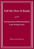 Tell Me How It Reads: Tutoring Deaf and Hearing Students in the Writing Center