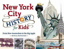 New York City History for Kids: From New Amsterdam to the Big Apple with 21 Activities Volume 44 - Panchyk, Richard