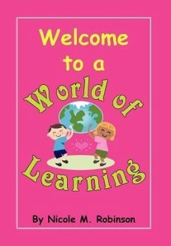 Welcome to a World Of Learning - Robinson, Nicole M.