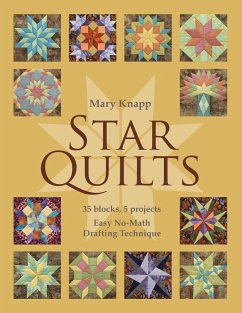 Star Quilts: 35 Blocks, 5 Projects: Easy No-Math Drafting Technique [With Pattern(s)] [With Pattern(s)] - Knapp, Mary