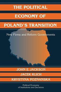 The Political Economy of Poland's Transition - Jackson, John E.; Klich, Jacek; Poznanska, Krystyna