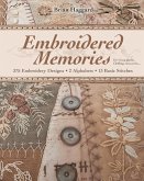 Embroidered Memories-Print-on-Demand-Edition: 375 Embroidery Designs - 2 Alphabets - 13 Basic Stitches - For Crazy Quilts, Clothing, Accessories...