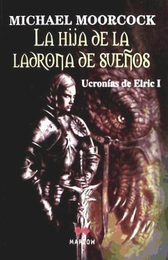 La hija de la ladrona de sueños - Moorcock, Michael