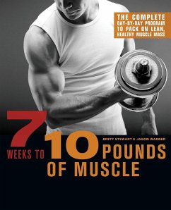 7 Weeks to 10 Pounds of Muscle - Stewart, Brett; Warner, Jason