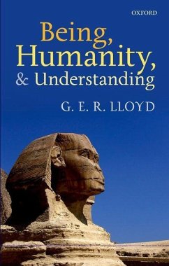 Being, Humanity, and Understanding - Lloyd, G E R