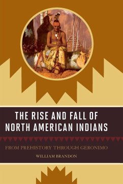 The Rise and Fall of North American Indians - Brandon, William P.