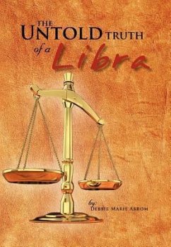 The Untold truth of a Libra - Abrom, Debbie Marie