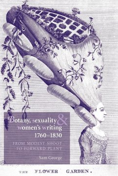 Botany, Sexuality and Women's Writing, 1760-1830 - George, Sam
