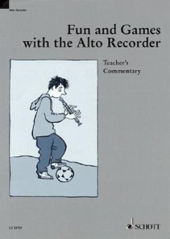 Fun and Games with the Alto Recorder: Teacher's Commentary - Heyens, Gudrun; Engel, Gerhard