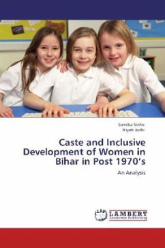 Caste and Inclusive Development of Women in Bihar in Post 1970 s