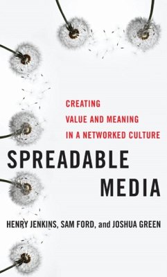 Spreadable Media - Jenkins, Henry; Ford, Sam; Green, Joshua