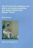 Kha (Tt8) and His Colleagues: The Gifts in His Funerary Equipment and Related Artefacts from Western Thebes