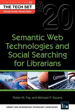 Semantic Web Technologies and Social Searching for Librarians - Fay, Robin M.; Sauers, Michael