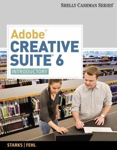 Adobe Creative Suite 6: Introductory - Starks, Joy L.; Fehl, Alec; Hoisington, Corinne
