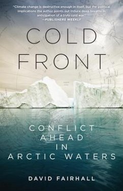 Cold Front: Conflict Ahead in Arctic Waters - Fairhall, David