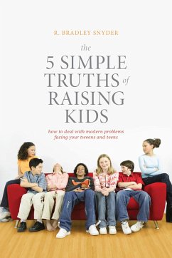 The 5 Simple Truths of Raising Kids - Snyder, R Bradley