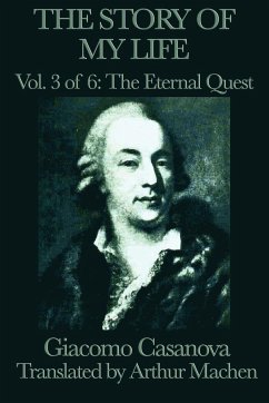 The Story of My Life Vol. 3 the Eternal Quest - Casanova, Giacomo
