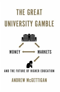 The Great University Gamble - Mcgettigan, Andrew