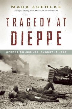 Tragedy at Dieppe - Zuehlke, Mark