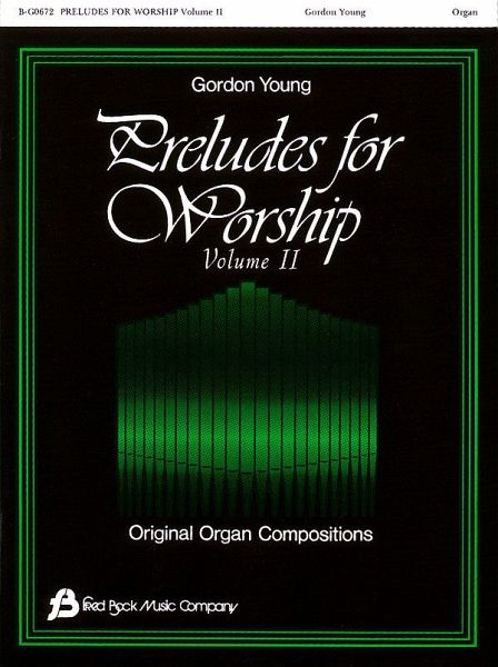 Preludes for Worship, Volume 2: Original Organ Compositions Preludes for Worship, Volume 2: Original Organ Compositions