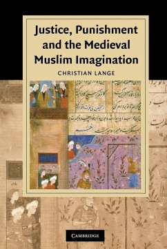 Justice, Punishment and the Medieval Muslim Imagination - Lange, Christian