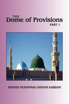 The Dome of Provisions, Part 1 - Kabbani, Shaykh Muhammad Hisham