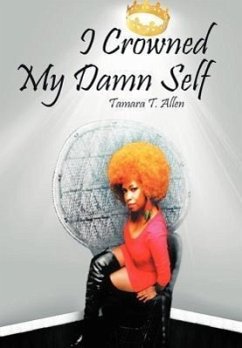 I Crowned My Damn Self - Allen, Tamara T.