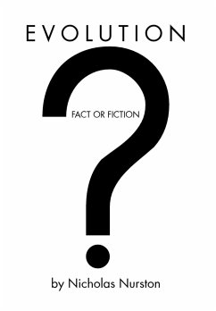 Evolution - Fact or Fiction? - Nurston, Nicholas