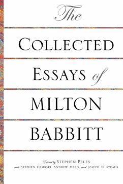 The Collected Essays of Milton Babbitt - Babbitt, Milton