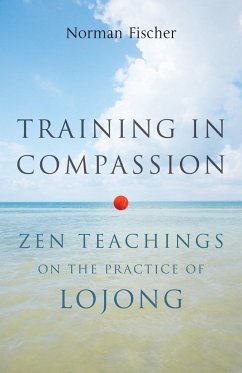 Training in Compassion: Zen Teachings on the Practice of Lojong - Fischer, Norman