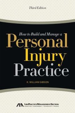 How to Build and Manage a Personal Injury Practice [With CDROM] - Gibson, K. William